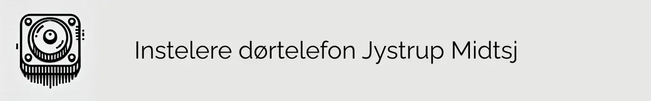 Instelere dørtelefon Jystrup Midtsj